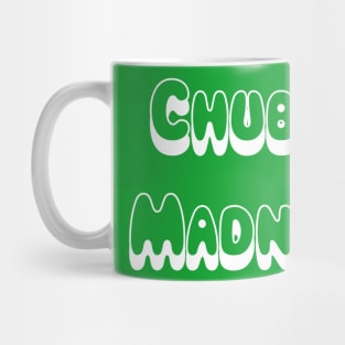 Chubby Madness Mug